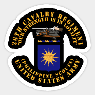 COA - 26th Cavalry Regiment (Philippine Scouts)  - Our Strength Sticker